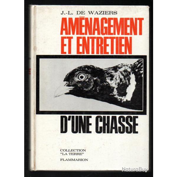 amnagement et entretien d'une chasse de j.l.de waziers