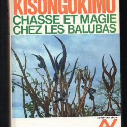 kisongokimo , chasse et magie chez les balubas de charles mahauden afrique noire