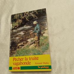 Pêcher la truite vagabonde,Fernand DupuyLivre de pêche