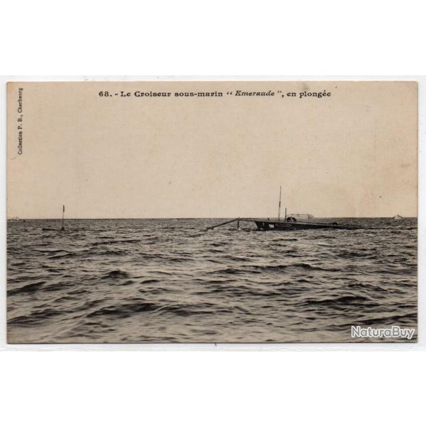CPA -Marine de Guerre - Le Croiseur  Sous-Marins  " Emeraude " en plonge N1152