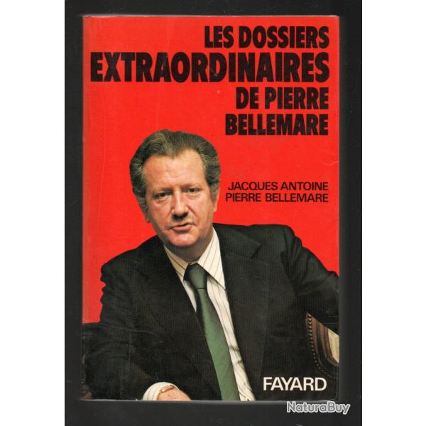 les dossiers extraordinaires (tome 1 non signal) de pierre bellemare/ jacques antoine