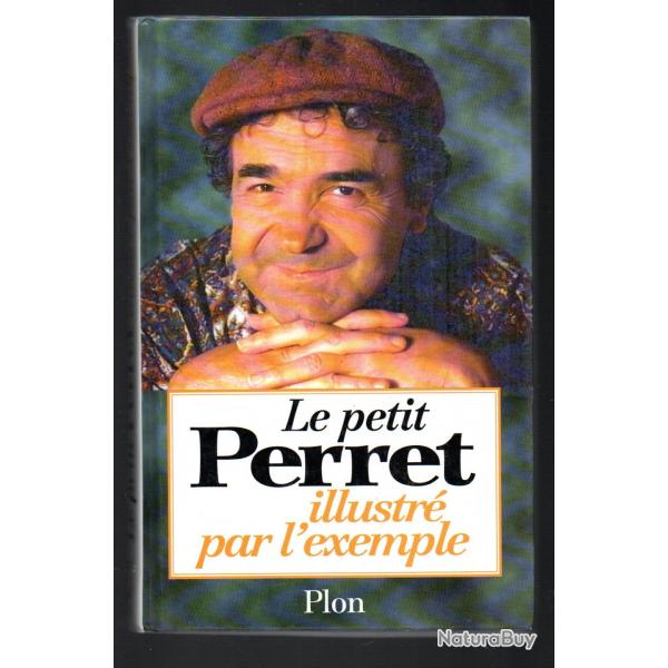 le petit perret illustr par l'exemple par pierre perret
