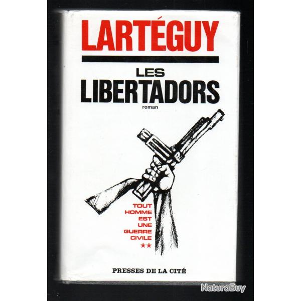 les libertadors par  jean lartguy tout homme est une guerre civile 2