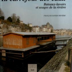 au carrefour des eaux bateaux-lavoirs et usage de la rivière de françois xavier trivière