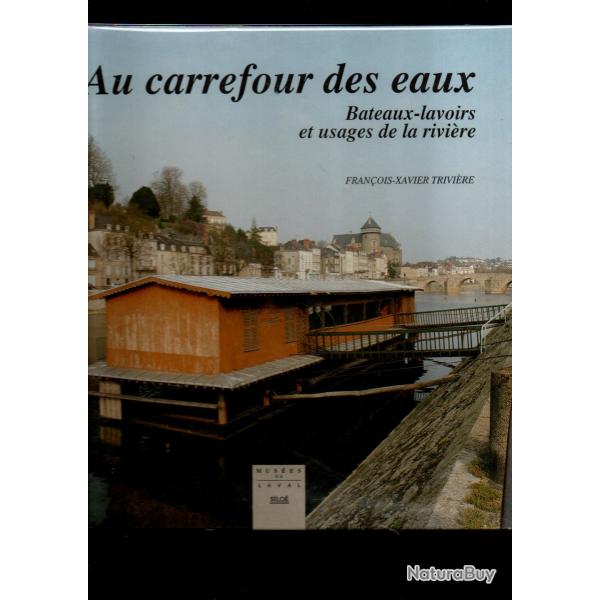 au carrefour des eaux bateaux-lavoirs et usage de la rivire de franois xavier trivire