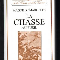 la chasse au fusil de magné de marolles les grands maitres de la chasse et de la venerie souple