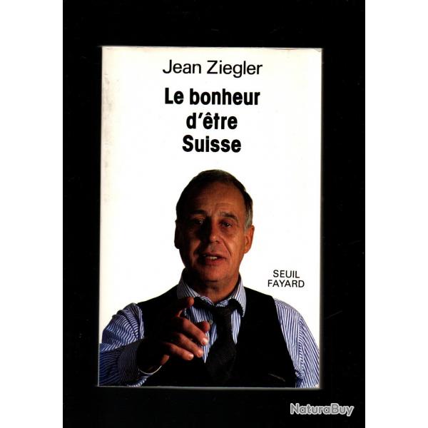 Le bonheur d'tre suisse de jean ziegler