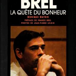 brel la quête du bonheur de monique photos jean-pierre leloir