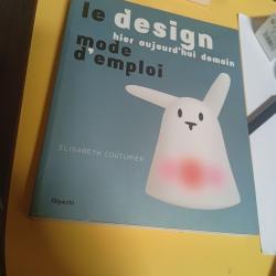 Design hier aujourd'hui demain mode d'emploi livre