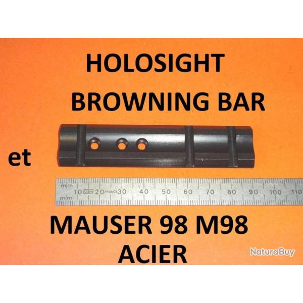 embase HOLOSIGHT NEUVE ACIER carabines BROWNING BAR et MAUSER M98 - VENDU PAR JEPERCUTE (HUA108)