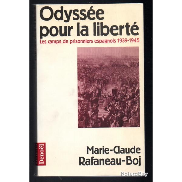 odysse pour la libert les camps de prisonniers espagnols 1939-1945 marie-claude rafaneau-boj