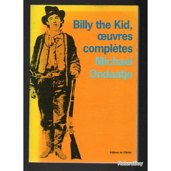 Billy the Kid,oeuvres compltes Michael Ondaatje