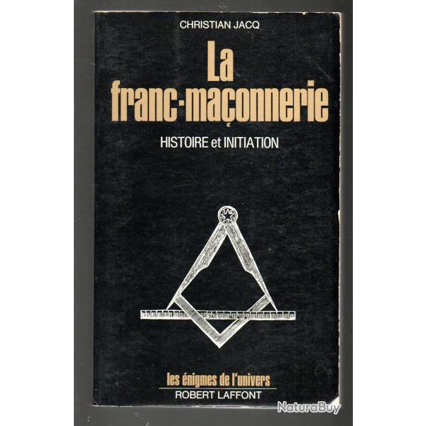 la franc-maonnerie histoire et initiation de christian jacq les nigmes de l'univers