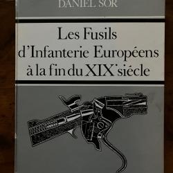 Daniel SOR: Livre "Les Fusils d'Infanterie Européens à la fin du XIX ième siècle"