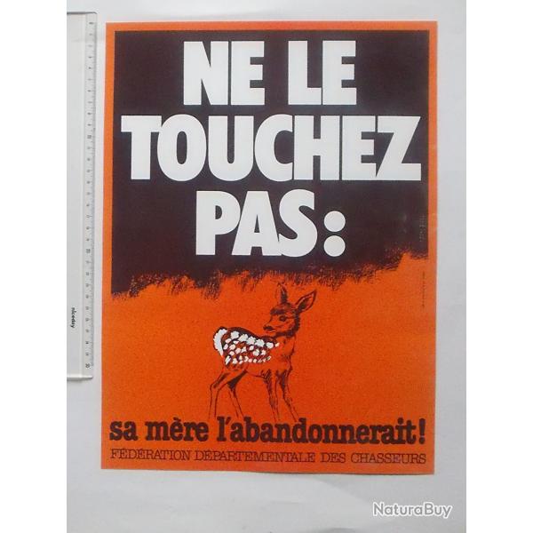 AFFICHE CHASSE ancienne "NE LE TOUCHEZ PAS ! " Protection des FAONS (N1) - Fdration des Chasseurs