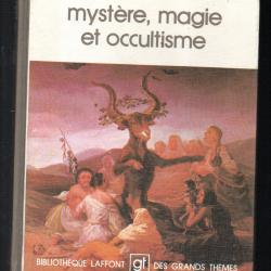 mystère , magie et occultisme  bibliothèque laffont des grands thèmes