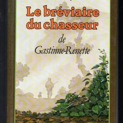 le bréviaire du chasseur de gastinne renette gérard desjeux