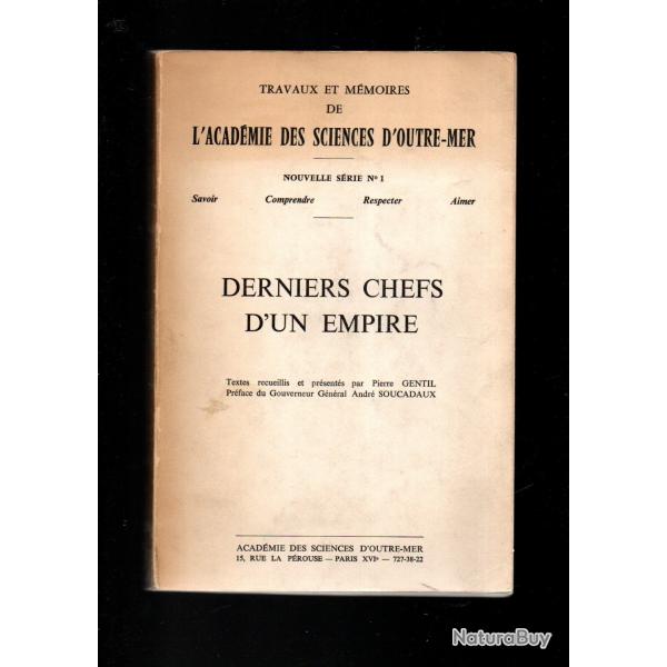 Derniers chefs d'un empire. Textes recueillis et prsents par Pierre Gentil. Prf. du Gouverneur g
