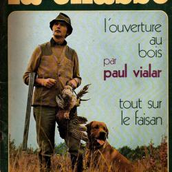 la revue nationale de la chasse 313 tout sur le faisan, l'ouverture au bois par paul vialar,