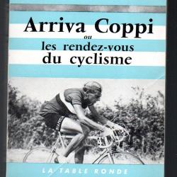 Arriva Coppi - Ou les Rendez-vous du cyclisme Pierre Chany