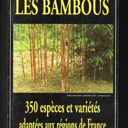 les bambous 350 espèces et variétés adaptées aux régions de france