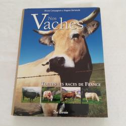 Nos vaches toutes les races de France,bruno compagnon et Hugues demeude