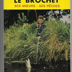 le brochet. ses moeurs , ses pêches . raoul renault
