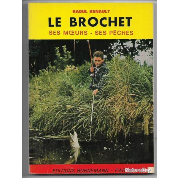 le brochet. ses moeurs , ses pches . raoul renault