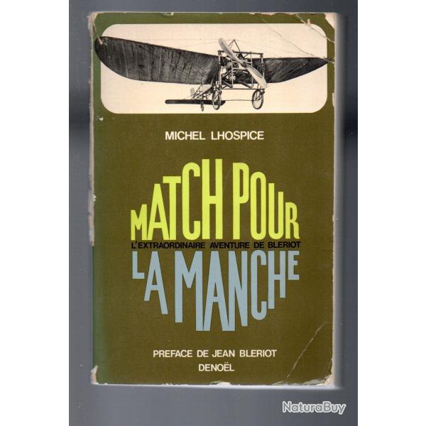 match pour la manche l'extraordinaire aventure de blriot de michel lhospice