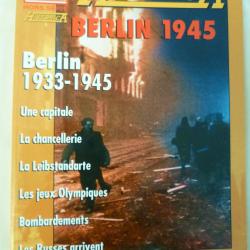 Revue 39-45 hors-série HISTORICA n°82 "BERLIN 1945" de Georges BERNAGE - Editions HEIMDAL 2004