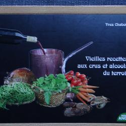 Vieilles recettes aux crus et alcools du terroir