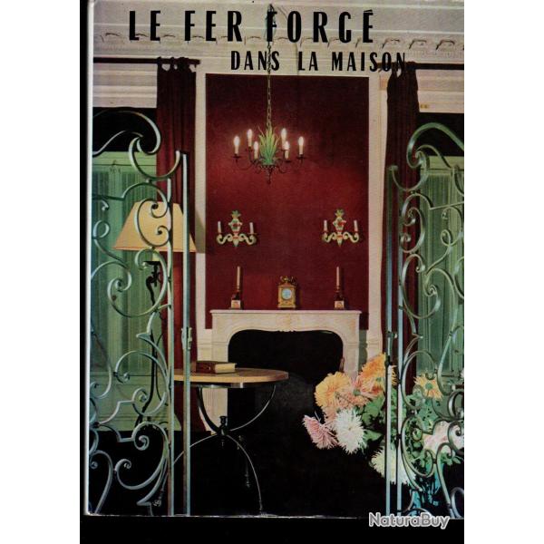 le fer forg dans la maison par robert klein  ferronnerie d'art