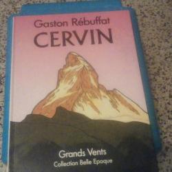 CERVIN de Gaston Rebuffat  ( Grand vents collection Belle époque )