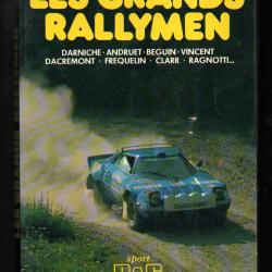 les grands rallymen de pierre pagani et pierre barbaza, andruet, darniche, beguin, vincent, clarr