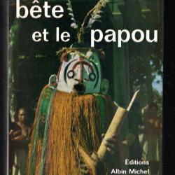 la bete et le papou de andré dupeyrat nouvelle-guinée