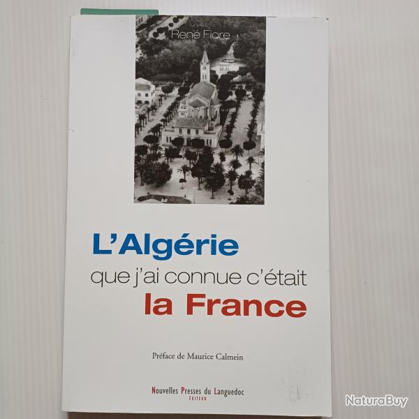 L'ALGRIE QUE J'AI CONNUE C'TAIT LA FRANCE