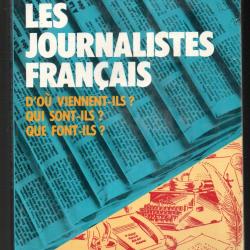 les journalistes français , d'ou viennent-ils? qui sont-ils? que font'ils ? de bernard voyenne