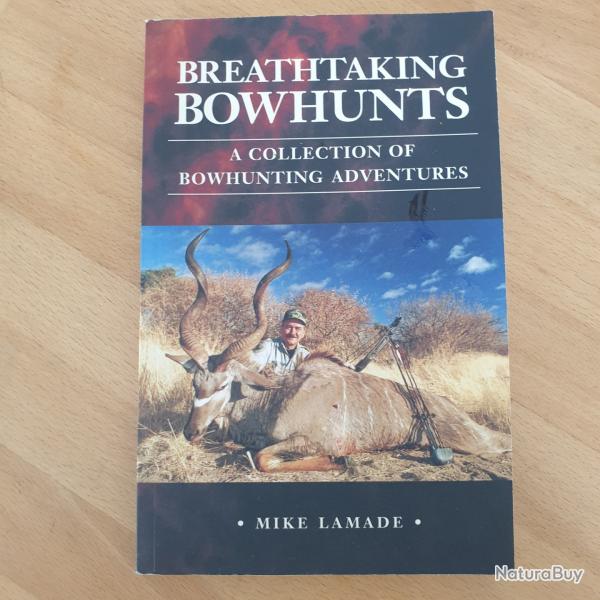 Breathtaking Bowhunt , par Mike Lamade,  rcits de chasses  l arc