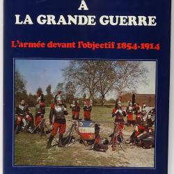"De la Crimée à la Grande guerre : l'armée devant l'objectif 1854-1914" par L. DELPERIER.