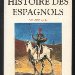 histoire des espagnols VIe-XXe siècle de bartolomé bennassar