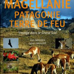 magellanie patagonie terre de feu voyage dans le grand sud alain et sylvain mahuzier