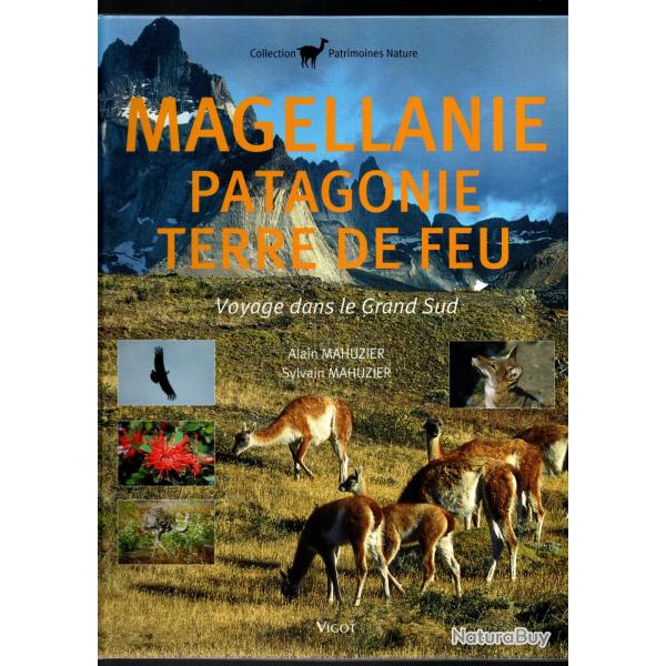 magellanie patagonie terre de feu voyage dans le grand sud alain et sylvain mahuzier