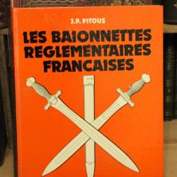 J.P. Pitous - Les baïonnettes règlementaires françaises