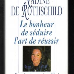 le bonheur de séduire l'art de réussir  de nadine de rothschild savoir vivre d'aujourd'hui
