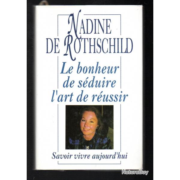 le bonheur de sduire l'art de russir  de nadine de rothschild savoir vivre d'aujourd'hui