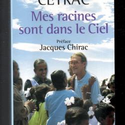 mes racines sont dans le ciel du père ceyrac préface jacques chirac