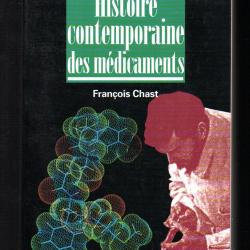 histoire contemporaine des médicaments de françois chast histoire des sciences