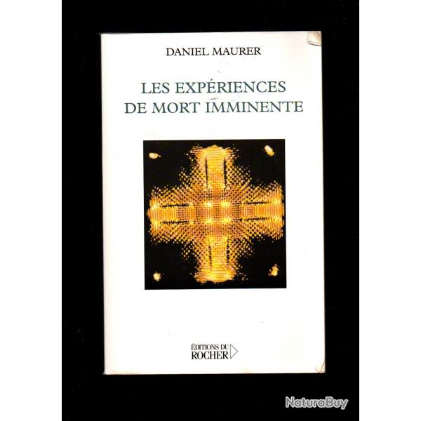 les expriences de mort imminente de daniel maurer
