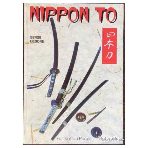 NIPPON TO  Le Sabre Japonais  1er dition de Serge Degore