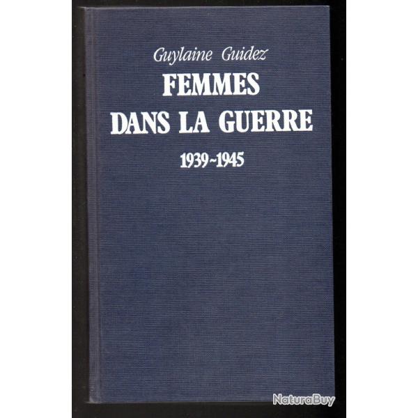 Femmes dans la guerre 1939-1945 de guylaine guidez cartonn